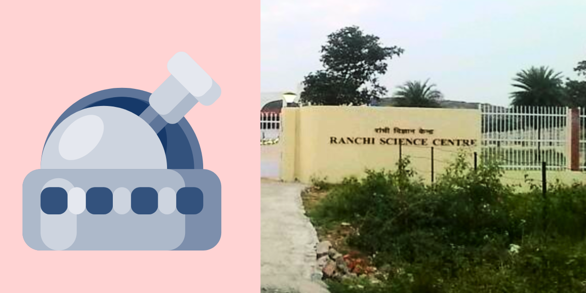 You are currently viewing Ranchi Science Centre – Let’s Explore Deep Science Facts